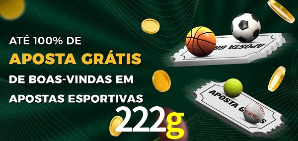 222g Ate 100% de Aposta Gratis